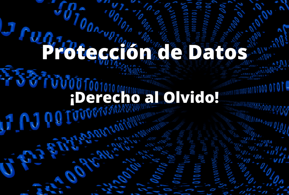Derecho al olvido, ¡solo la información que tu quieras!