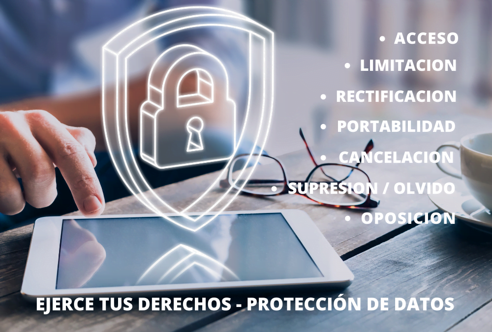Ejercicio de derechos, ¡Haz que los respeten! Protección de datos.